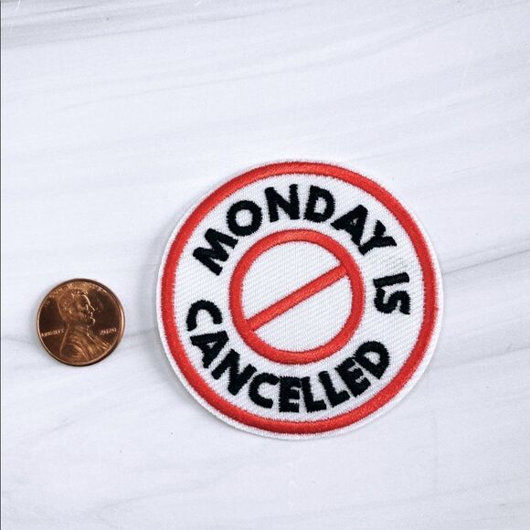 Monday Is Cancelled Embroidered Patch - Picture 2 of 3